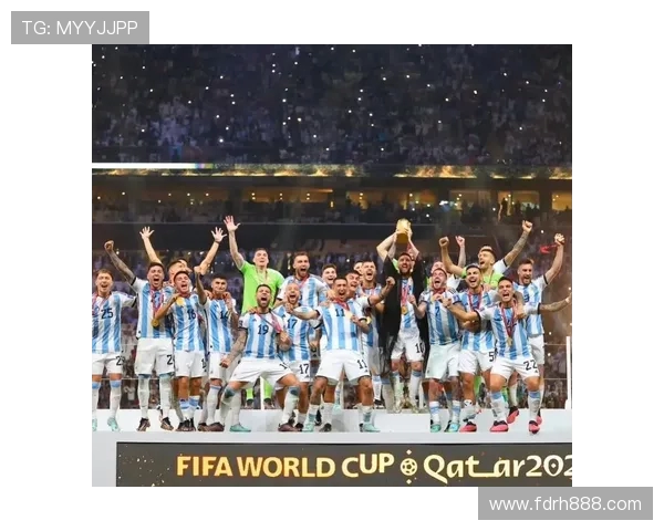 阿根廷队夺得世界杯冠军实现历史复兴 梅西带领国家队再创辉煌